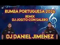 Lagu Rumba Portuguesa 2026 - Dj Daniel Jiménez - Remix Dj Josito Con Salero