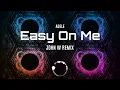 Download Lagu Adele - Easy On Me (John W Remix) #tribalhouse #house
