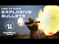 Make Explosive Bullets In Unreal Engine 5 Using Blueprints