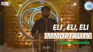 lanre awosika eli eli eli immortality powerful live worship