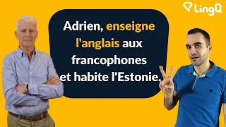 Adrien, enseigne l'anglais aux francophones et habite l'Estonie.