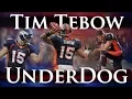 Tim Tebow Underdog - The Miraculous 2011 Season