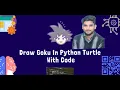 How To Draw Goku In Python Turtle II Python Me Goku Kaise Banaye