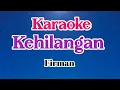 Download Lagu Karaoke - Kehilangan _ Firman