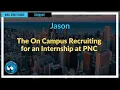 The On Campus Recruiting for an Internship at PNC Episode 122 Highlights