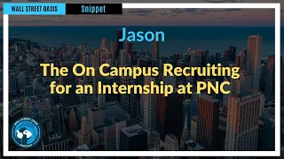 The On Campus Recruiting for an Internship at PNC Episode 122 Highlights