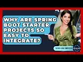 Why Are Spring Boot Starter Projects So Easy To Integrate - Server Logic Simplified