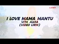 Download Lagu (LYRICS VIDEO) I LOVE MAMA MANTU (BILANG PA MANTU) - VITA ALVIA
