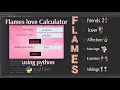FLAMES GAME using python How to create Flames Game using python World of python
