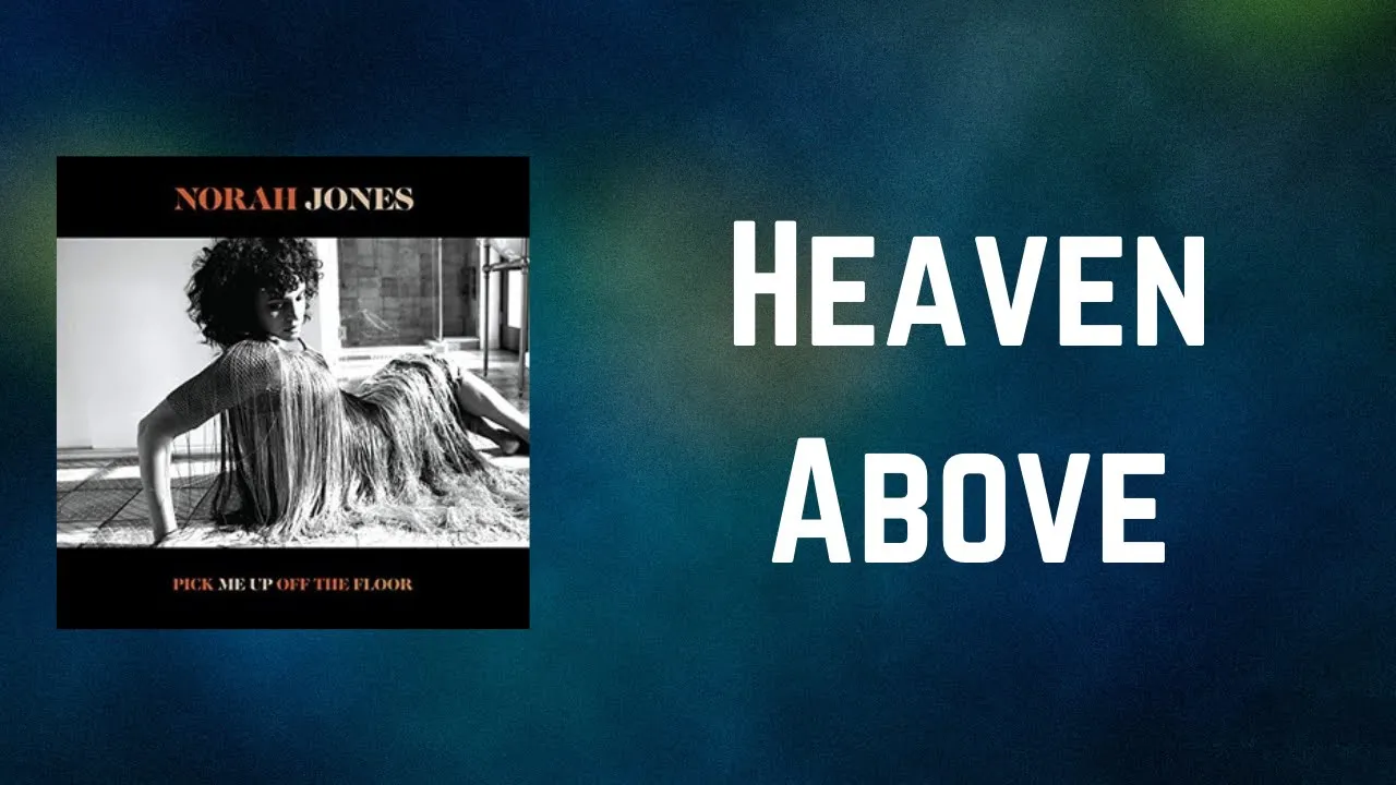 Norah Jones - Heaven Above (Lyrics)