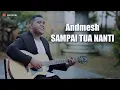 Download Lagu Andmesh - Sampai Tua Nanti (Lyric Video)