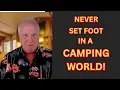 NEVER SET FOOT IN CAMPING WORLD They Want to Have You for Lunch