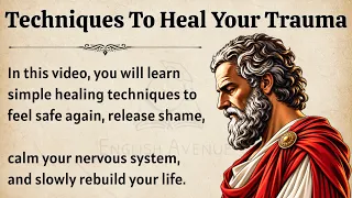 Techniques To Heal Your Trauma | Graded Reader | Speak English Fluently ✅