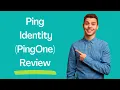 Ping Identity PingOne Elevating Identity Management Honest Review Security Analysis