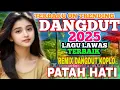 Download Lagu PATAH HATI,DANGDUT KOPLO REMIX  PALING SYAHDU