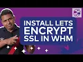 Install Lets Encrypt SSL in WHM Secure Your Site SSL Install Tutorial