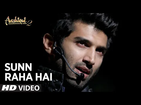 Download MP3 Sunn Raha Hai Na Tu Aashiqui 2 (Official) Video Song  | Aditya Roy Kapur, Shraddha Kapoor