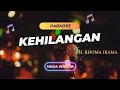 Lagu KEHILANGAN - Karaoke nada Wanita [ RHOMA IRAMA ] Versi Reggea NYENTUH BANGET