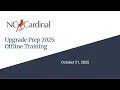 NC Cardinal Upgrade Prep 2025 Offline Training