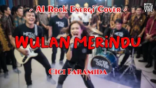 cici faramida wulan merindu ai rock energi cover 