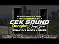 Download Lagu CEK SOUND DANGDUT KOPLO ANDALAN OPERATOR SOUND RNAKNYA MINTA AMPUN