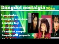 Dangdut nostalgia pilihan/Rana Rani/Mega mustika/Itje Trisnawati 
