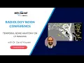 Temporal Bone Anatomy on CT Imaging w Dr David Yousem - Medality MRI Online Radiology Conference