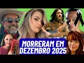 Lagu 10 ARTISTAS MORRERAM EM DEZEMBRO 2025