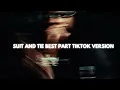 Suit & Tie Best part (TikTok version)