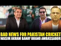 Lagu Bad News For Pakistan Cricket | Wasim Akram Banay Brand Ambassador | Basit Ali