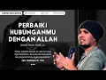 Download Lagu Perbaiki Hubunganmu Dengan Allah | Ustadz Hanan Attaki #ustadzhananattaki