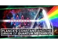 Planck s Constant and The Origin of Quantum Mechanics Space Time PBS Digital Studios