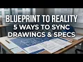 Blueprint to Reality 5 Ways to Sync Drawings Specs