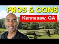 Pros and Cons of living in Kennesaw GA in 2025