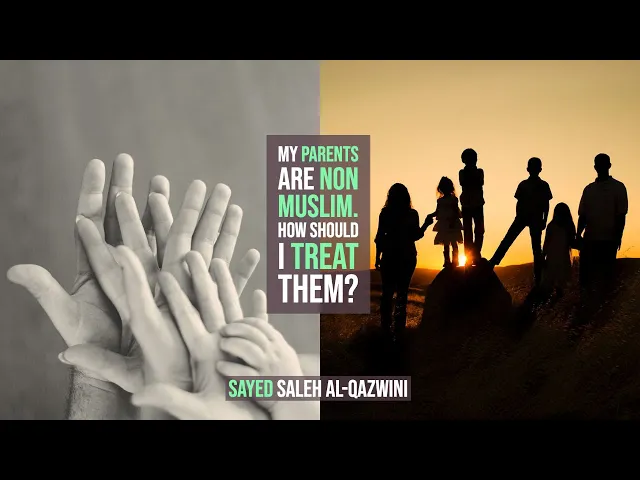 ⁣My Parents are Non Muslim. How Should I Treat Them? - Sayed Saleh Al-Qazwini