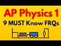 9 MUST KNOW FRQs for AP Physics 1