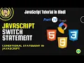 JavaScript Tutorial JavaScript Switch statements in Hindi if if-else and switch statement in js