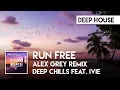 Download Lagu Deep Chills feat. IVIE - Run Free (Alex Grey Remix) [Miami Beats]