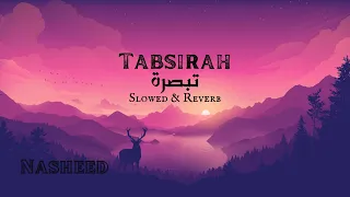 Download Tabsirah | تبصرة | Slowed + Reverb | Soothing Nasheed By Muhammad Al Muqit MP3
