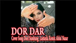 Download DOR DAR, Cover Song Doel Sumbang, Lastarda Remix Ahlul Nazar MP3
