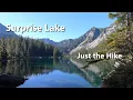 Surprise lake - Just the Hike