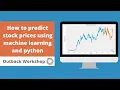 How to predict stock prices using machine learning and python
