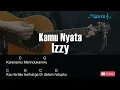 Lagu Izzy - Kamu Nyata Guitar Chords Lyrics