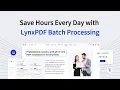 Save Hours Every Day with LynxPDF Batch Processing