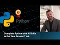 Complete Python with AI Skills to Get Your Dream IT Job