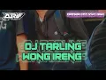 Download Lagu DJ TARLING WONG IRENG - CUS AMANDA