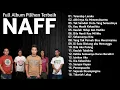 lagu pilihan terbaik NAFF Sepanjang Masa Full Album | Akhirnya Ku menemukanmu | Terendap Laraku
