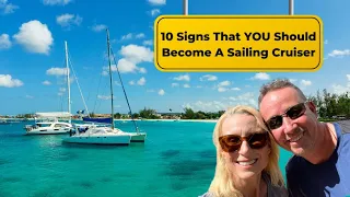 Become A Sailing Cruiser – 10 Signs YOU Need to do it NOW!