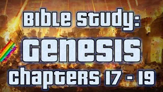 Bible Study: Genesis 17 - 19 #sodom #gomorrah