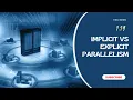 1 19 Implicit Vs Explicit Parallelism